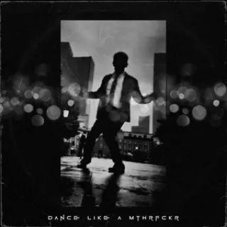 Dance Like A Motherfucker artwork